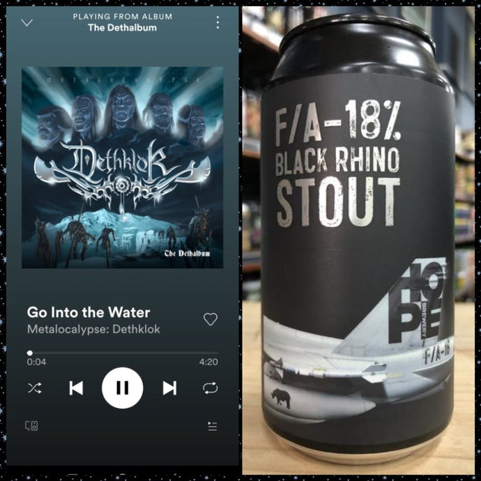 Hope Estate F/A-18% RHINO stout x Metalocalypse: Dethklok - Go Into the Water