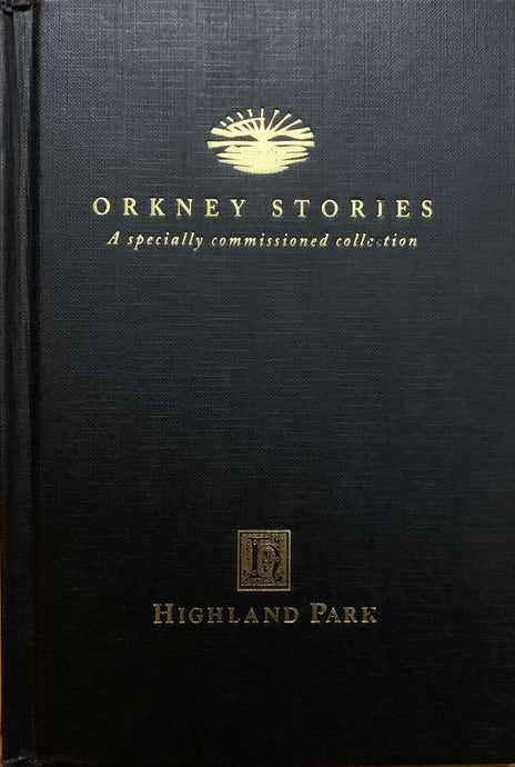 Dropping in on Highland Park; "Orkney Stories: A specially commissioned collection by Highland Park"